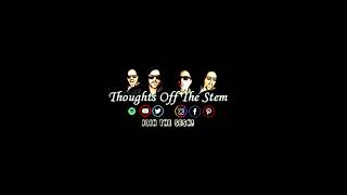 Thoughts Off The Stem Live Stream