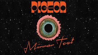Pigeon - Mirror Test (Official Audio)