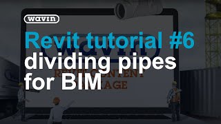 Tutorial 6 - How to divide pipes into optimal lenghts in Wavin Revit packages for BIM