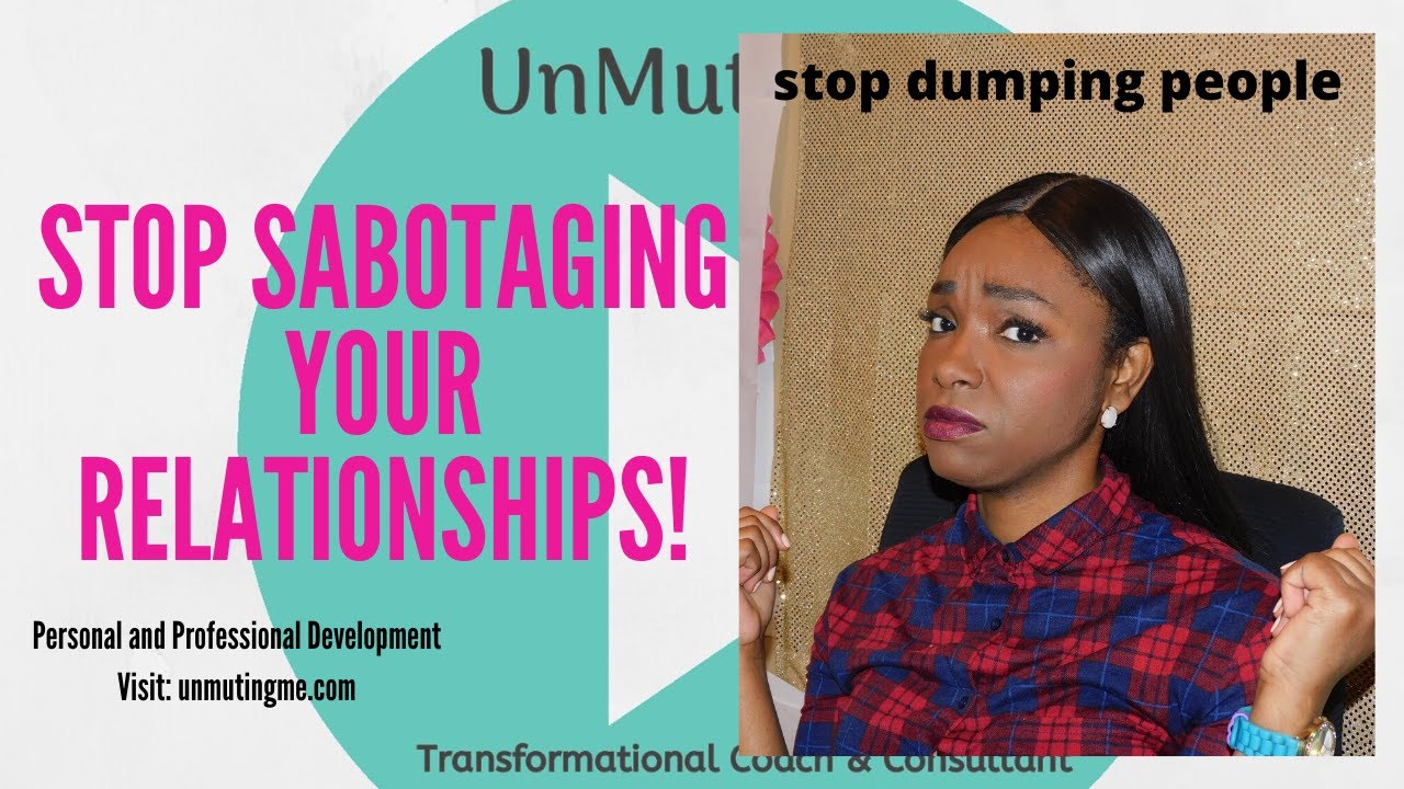 HOW TO STOP SABOTAGING YOUR RELATIONSHIPS AND YOUR HAPPINESS ...