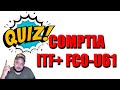 CompTIA IT Fundamentals (ITF+ FC0-U61) Quiz