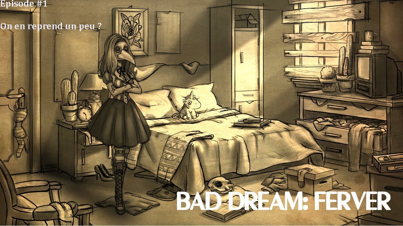 Bad Dream : Fever #1 : On en reprend un peu ?