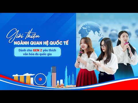 Video Ngành Quan hệ quốc tế (International Relations) - YouTube