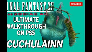 Cúchulainn Ultimate Walkthrough – Final Fantasy XII Zodiac Age 2025