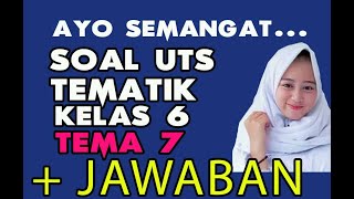 Soal UTS PTS Tematik Kelas 6 Tema 7 Dan Pembahasan