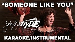 "Someone Like You" - Jekyll & Hyde [Karaoke/Instrumental w/ Lyrics]