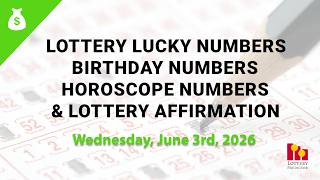 June 3rd 2026 - Lottery Lucky Numbers, Birthday Numbers, Horoscope Numbers