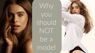 Why you should NOT be a model // by a model