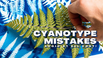 STOP making these 5 MISTAKES! - Cyanotype Printing