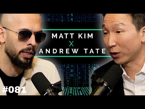 *Exclusive* Andrew Tate 's Most HONEST Podcast | Matt Kim Podcast #081