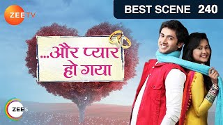 Aur Pyaar Ho Gaya | Best Scene | Episode 240 | Mishkat Varma, Kanchi Singh | Zee TV