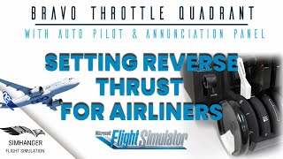 Honeycomb Bravo Throttle Quadrant | MSFS | Setting Reverse Thrust | Airliners