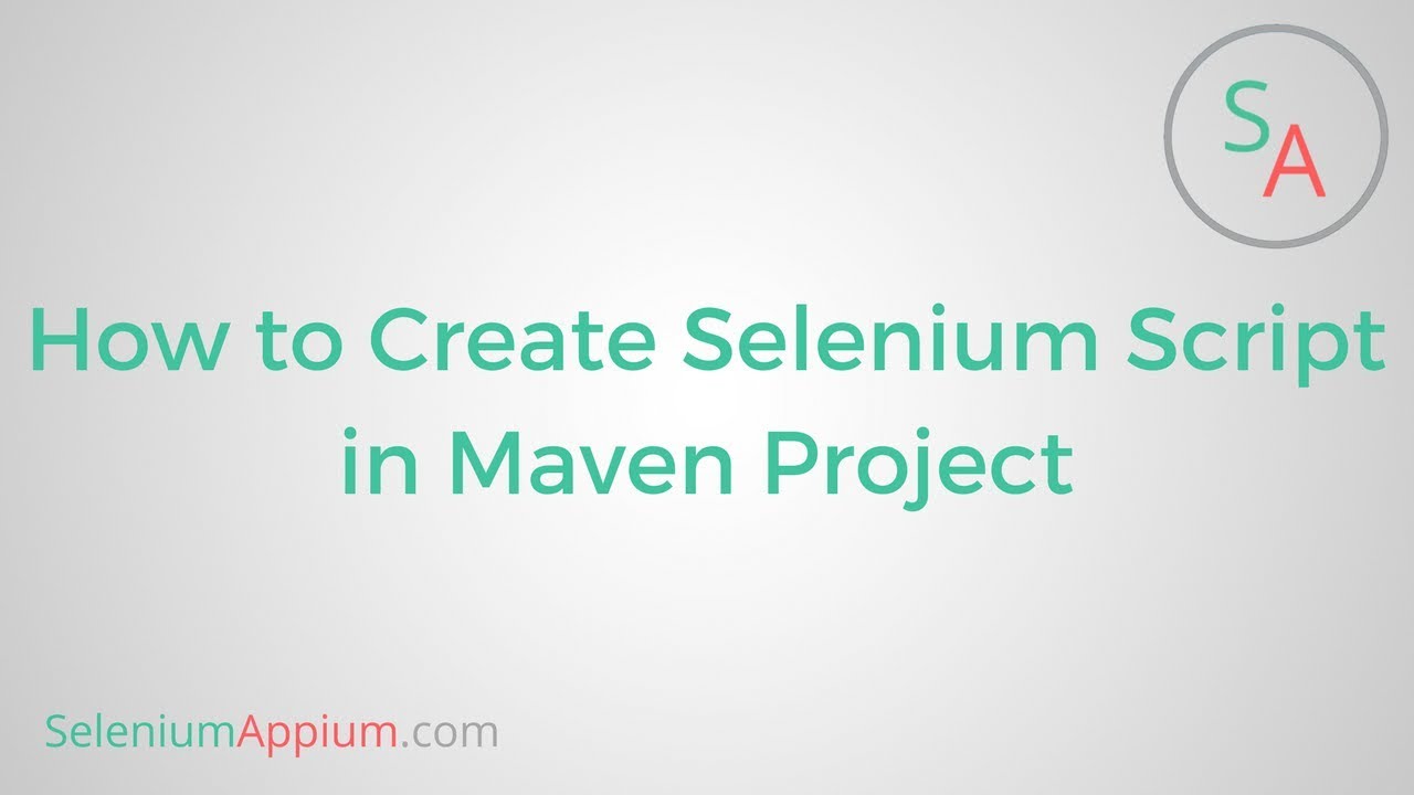 #4 How to Create Selenium Script in Maven Project - YouTube