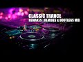 ♫Trance Classics Rebooted V6🎶🎧Reworks, Remixes &amp; Bootlegs Mix