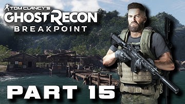 Ghost Recon Breakpoint Campaign Walkthrough Gameplay Part 15 No Commentary