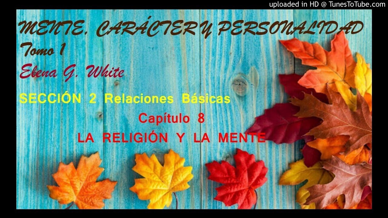 CAPÍTULO 8 TOMO 1 MENTE, CARÁCTER Y PERSONALIDAD - YouTube