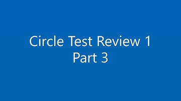 Circle Test Review 1 Part 3