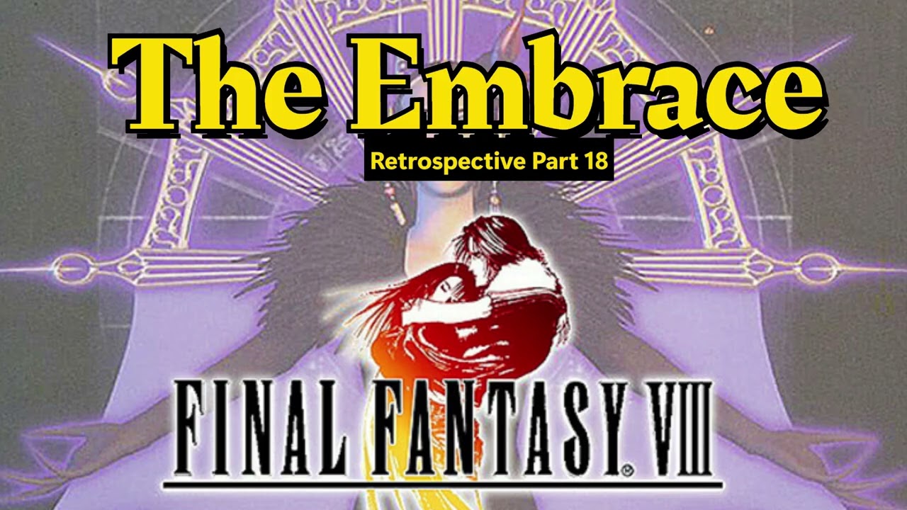 Final Fantasy VIII: The Embrace