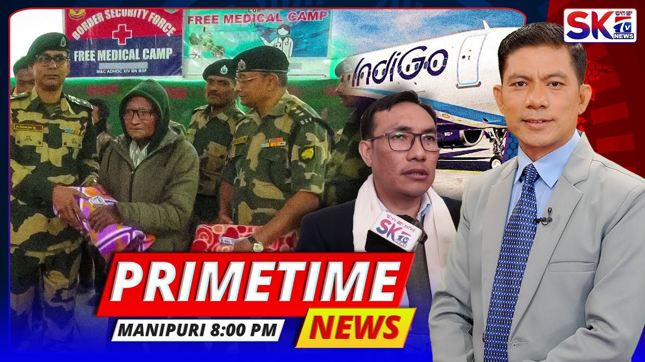 SKTV'S PRIMETIME MANIPURI NEWS [07/12/25 - 08:00 PM] [LIVE] - YouTube