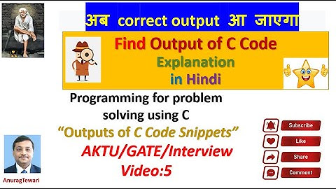 Find output of C program | Technical Interviews | Guess the Output | Code Snippets in C | GATE |AKTU
