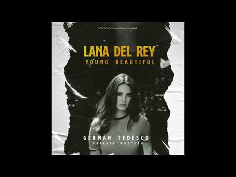 Lana Del Rey - Young And Beautiful (German Tedesco Private Bootleg)