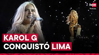 Karol G en Lima: así se vivió el esperado concierto de la cantante en el Estadio San Marcos