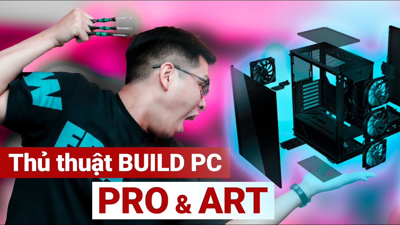 Thủ thuật “DỄ” mà “CHẤT” – Build PC Pro và Art cho CONTENT CREATOR