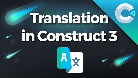 Construct 3 Tutorial : How To Translate Your Game With ProUI