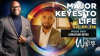 Dear Future Wifey S2, E216: Major Keyes to Life (Christian Keyes)
