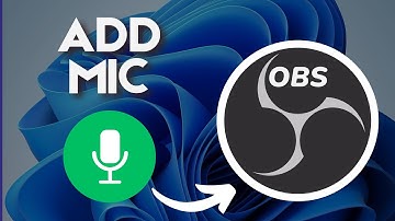 How to add Microphone to Obs on Windows 11