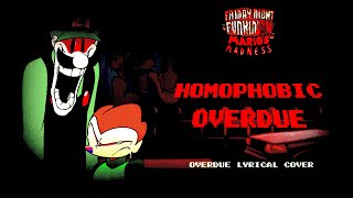 HOMOPHOBIC OVERDUE (FNF OVERDUE LYRICAL COVER)