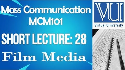 Introduction To Mass Communication -MCM101-short lecture No.28-BS Psychology -virtual university
