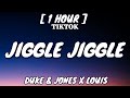 Duke & Jones x Louis - Jiggle Jiggle (Lyrics) [1 Hour Loop] "My Money Don't Jiggle Jiggle It Folds"