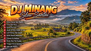DJ MINANG SLOW SANTAI 2026 🎧 Lagu Minang Terbaru | Bukan Denai Nan Dipilih