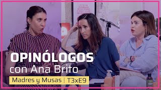 Opinólogos con Ana Brito 🧐 T3-E9