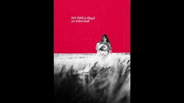 No one is illegal on stolen land!