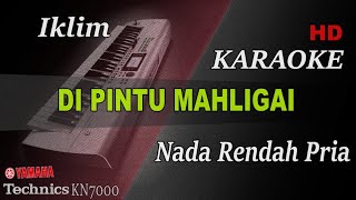 IKLIM - PUTERI ' DI PINTU MAHLIGAI ' ( NADA RENDAH PRIA ) || KARAOKE