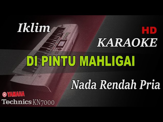 IKLIM - PUTERI  DI PINTU MAHLIGAI  ( NADA RENDAH PRIA ) || KARAOKE class=