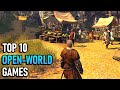 Top 10 Open World Games on Steam (2022 Update!)