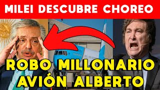 MILEI DESCUBRE ROBO MILLONARIO DE ALBERTO FERNÁNDEZ EN LA COMPRA DEL AVIÓN PRESIDENCIAL