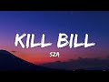 SZA - Kill Bill (Lyrics)