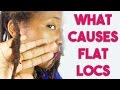 Causes of Flat Locs