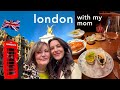 My mom visited me in london  best weekend ever