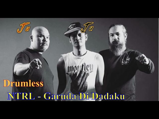Drumless NTRL - Garuda Di Dadaku (minus Drum - Tanpa Drum) class=
