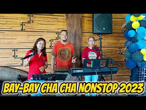 BAY - BAY CHA CHA NONSTOP 2023 | LIVE BAND CHA CHA 2023 | ARLIN, RAMBO & PRUDY FT. ZALDY MINI SOUND