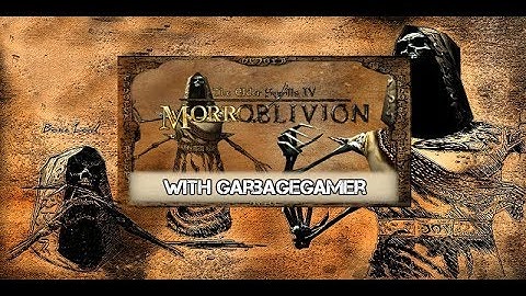 The Elder Scrolls Oblivion + Morrowind -  A Playthrough of Morroblivion