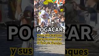 Los Seis Ataques De Pogacar Para Reconquistar El Tour De Flandes