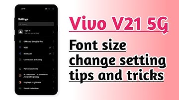 Vivo V21 5G , Font size change setting tips and tricks