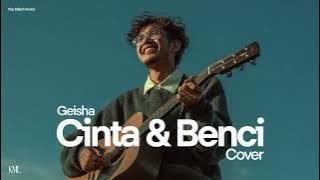 Geisha • Cinta & Benci (Male Cover) • Pop Ballad Version