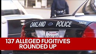 137 fugitives arrested in Oakland